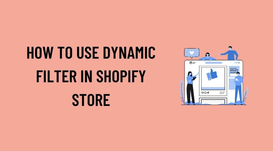 How To Use Dynamic Filter In Shopify Store