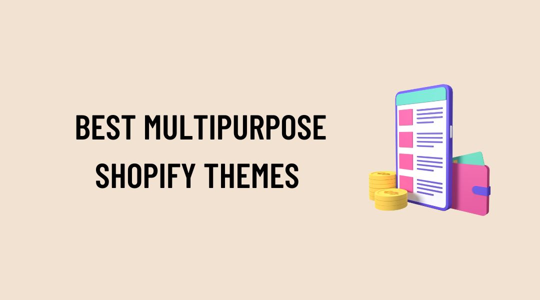 Multipurpose Shopify Themes
