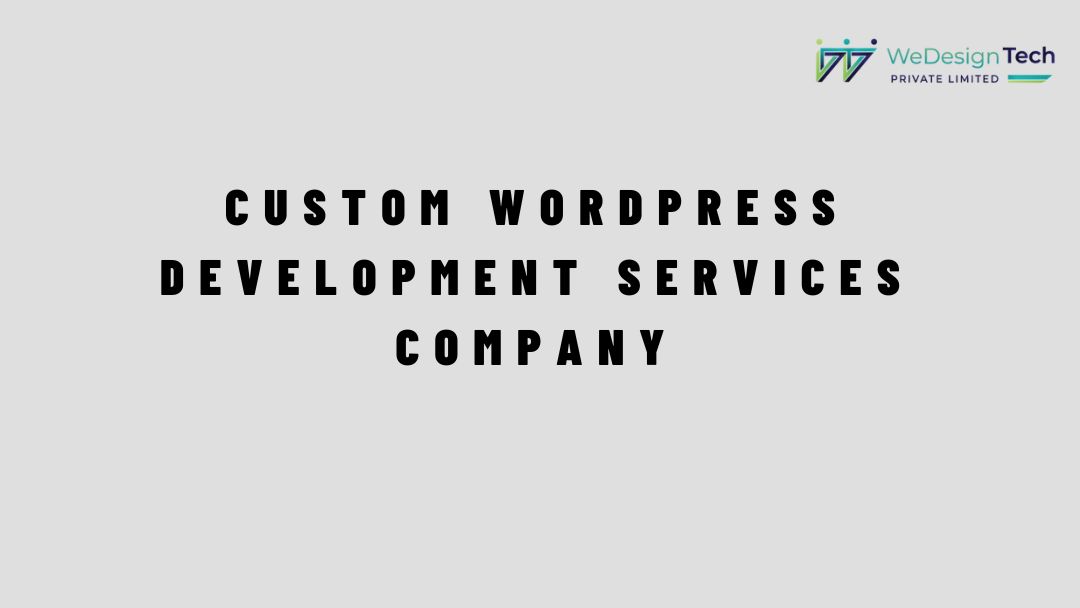 Custom WordPress Development Services Company